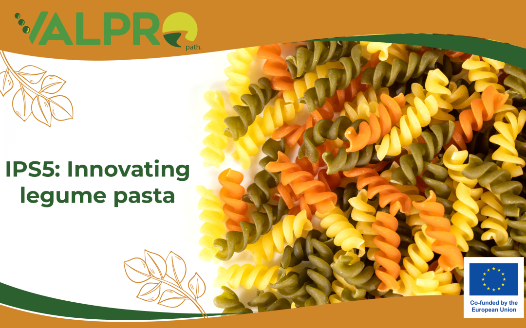 Legume-Based Pasta within the VALPRO Path Project